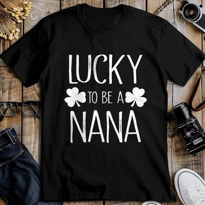 Patrick Day Shirts for Family, Funny Patrick Day shirts, st patrick's day Unisex T-Shirt/Hoodie/Sweatshirt HLT00 - Lucky To Be A Nana T-Shirt St Patrick Day Gift