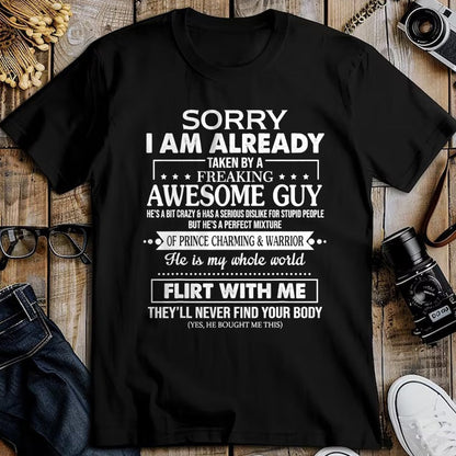 Best Wife Shirt, Wife and Husband Unisex T-Shirt/Hoodie/Sweatshirt HLT00 - Sorry I Am Already Taken By A Freaking Awesome Guy Husband T-Shirt