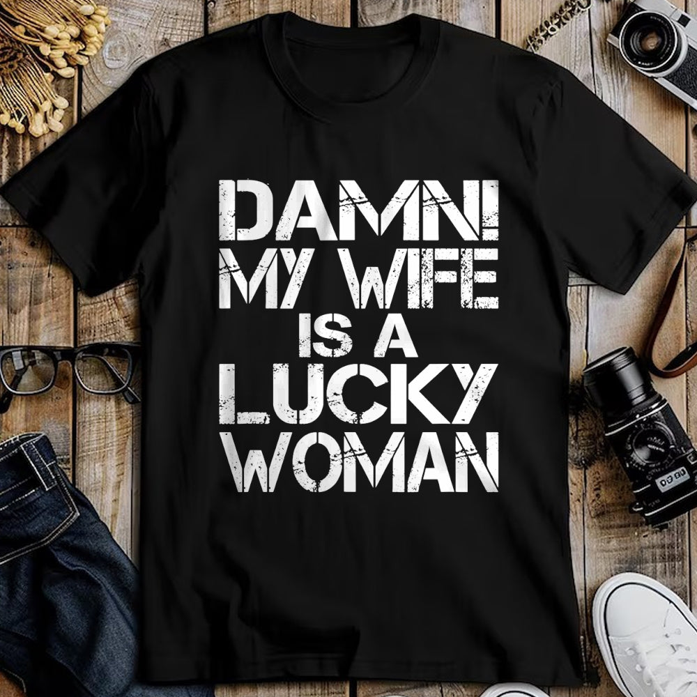Best Wife Shirt, Wife and Husband Unisex T-Shirt/Hoodie/Sweatshirt HLT00 - Gift for wife T shirt, lucky wife   Funny Sarcastic Humor Damn My Wife Is A Lucky Woman T-Shirt