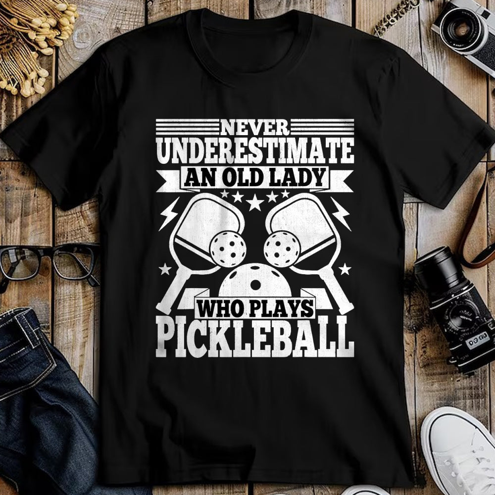 Funny Pickleball Shirt, Pickleball Lover Unisex T-Shirt/Hoodie/Sweatshirt HLT00 - Pickleball Lover Women - Never Underestimate an Old Lady T-Shirt