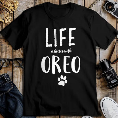 Cat Love Shirt, Funny Cat Lover Gift UnisexT-Shirt/Hoodie/Sweatshirt HLT00 - Life ist Better with Oreo Dog Name T-Shirt Gift Shirt T-Shirt