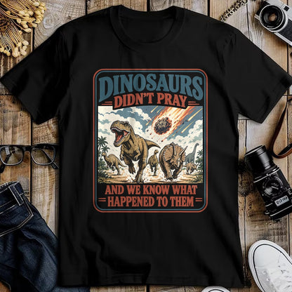 Best Dinosaur Lover Shirt, Funny Dinosaur UnisexT-Shirt/Hoodie/Sweatshirt HLT00 - Dinosaurs Didn_t Pray Funny Dinosaur Christian Humor Faith T-Shirt (2)