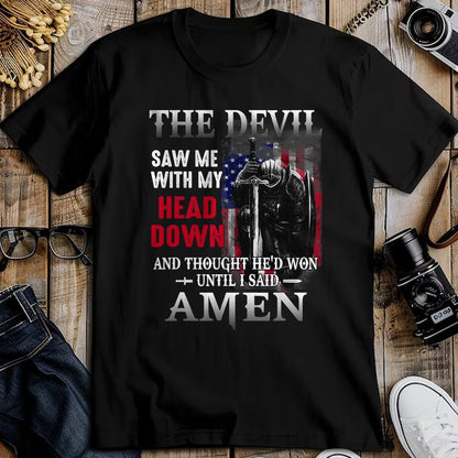 Christian Tee, Christian Faith Unisex T-Shirt/Hoodie/Sweatshirt HLT00 - Devil Saw Me With My Head Thought He_d Won Until I Said Amen T-Shirt