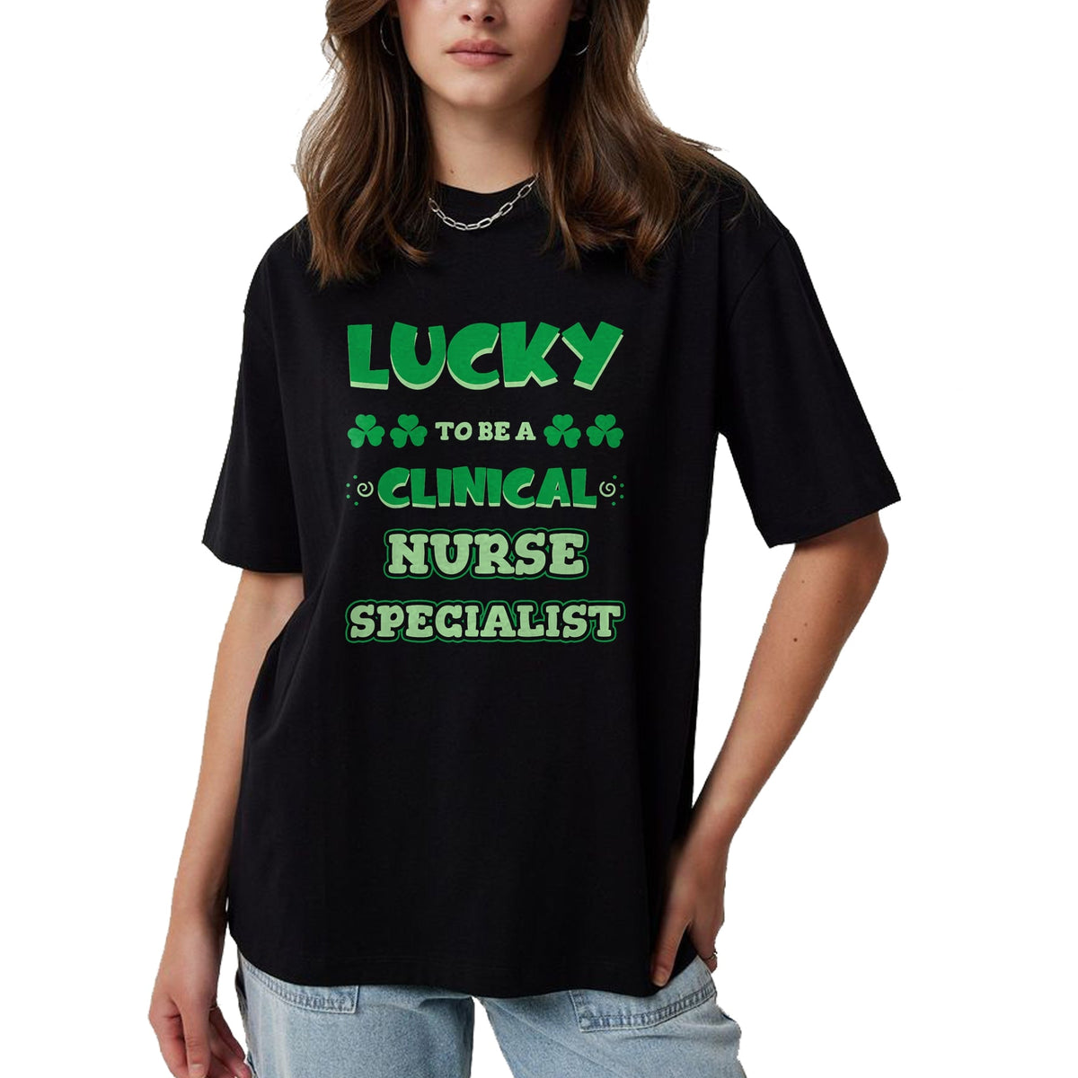 Patrick Day Shirts for Family, Funny Patrick Day shirts, st patrick's day Unisex T-Shirt/Hoodie/Sweatshirt HLT00 - Lucky To Be A Clinical Nurse Specialist St. Patrick Day Job T-Shirt