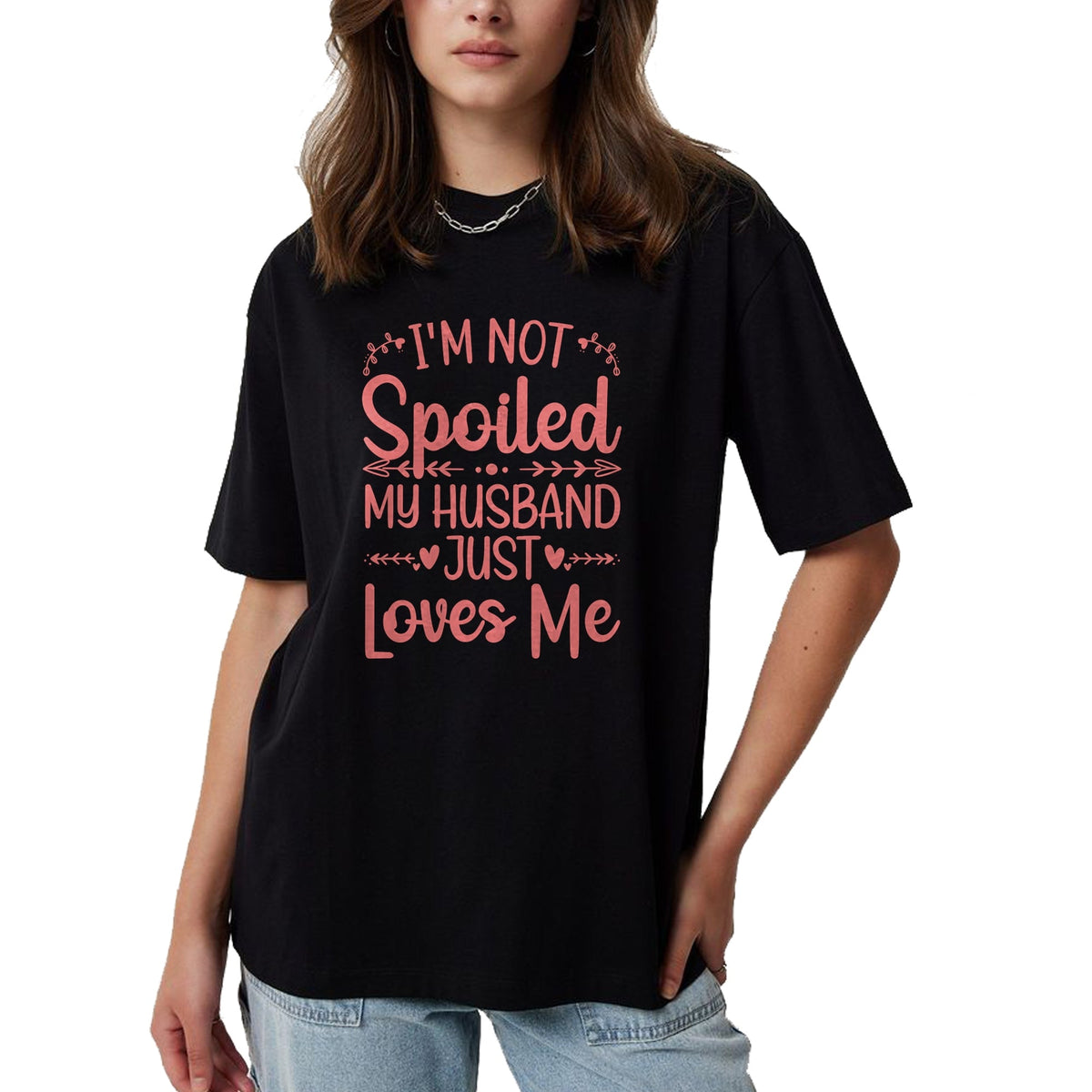 Best Wife Shirt, Wife and Husband Unisex T-Shirt/Hoodie/Sweatshirt HLT00 - Gift for wife T shirt, spoiled wife   Funny Spoiled Wife Art For Women Girls Husband Spoiled Wife Lo (3)