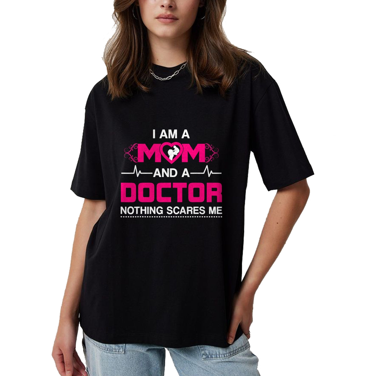 Best Doctor Shirt, Funny Doctor UnisexT-Shirt/Hoodie/Sweatshirt HLT00 - I Am A Mom and A Doctor Nothing Scares Me - Best Doctor T-Shirt