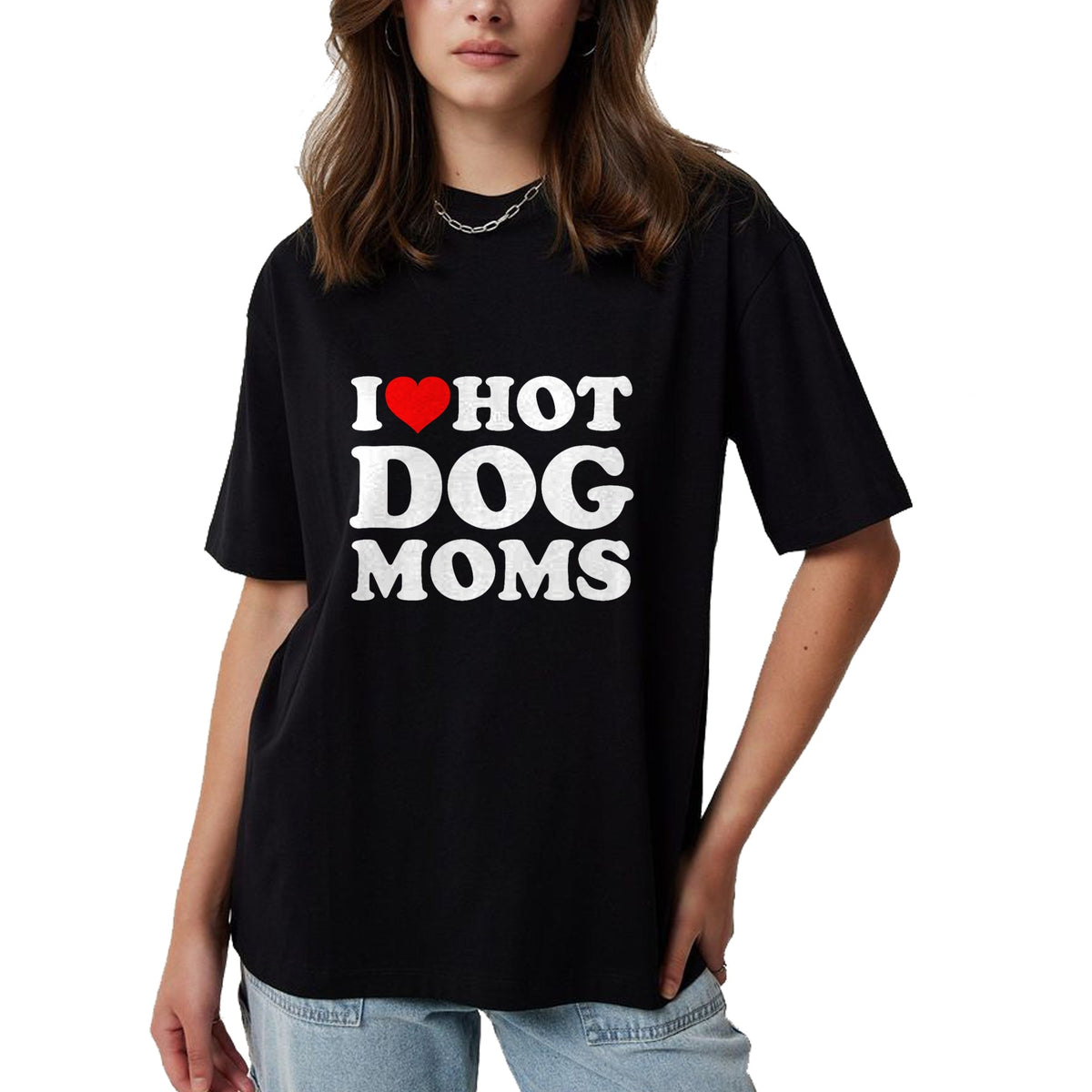 Dog Love Shirt, Dog Lover Gift T-Shirt/Hoodie/Sweatshirt HLT00 - I Love Hot Dog Moms T-Shirt