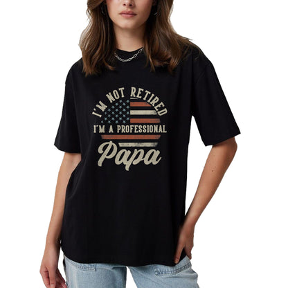 Best Grandpa Shirt, Proud Grandpa Unisex T-Shirt/Hoodie/Sweatshirt HLT00 - I'm Not Retired I'm A Professional Papa Funny Retirement T-Shirt (1)