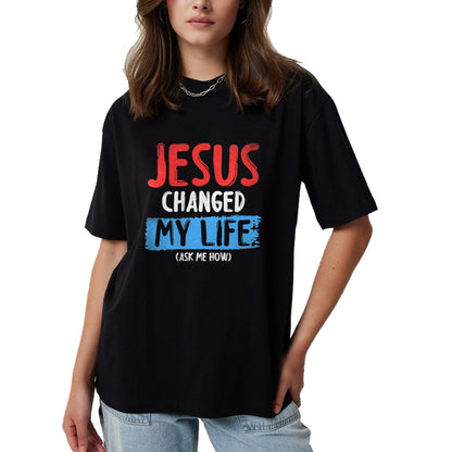 Christian Tee, Christian Faith Unisex T-Shirt/Hoodie/Sweatshirt HLT00 - Christ Devotee Jesus Changed My Life Ask Me How Jesus T-Shirt