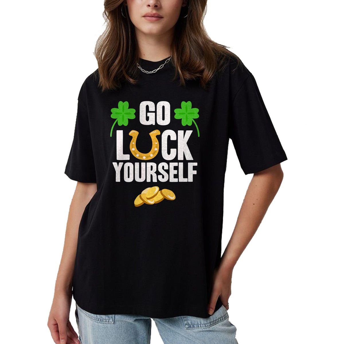 Patrick Day Shirts for Family, Funny Patrick Day shirts, st patrick's day Unisex T-Shirt/Hoodie/Sweatshirt HLT00 - Go Luck Yourself T-Shirt St Patrick Day 2022 Shirt Idea T-Shirt