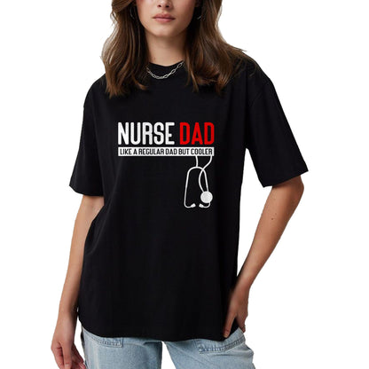 Funny Nurse Shirt, Nurse Unisex T-Shirt/Hoodie/Sweatshirt HLT00 - Nurse Dad Like Regular Dad but Cooler - Nurse Dad T-Shirt