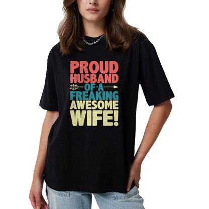 Best Wife Shirt, Wife and Husband Unisex T-Shirt/Hoodie/Sweatshirt HLT00 - Proud Husband Of A Freaking Awesome Wife Funny Romantic Gift T-Shirt (1)