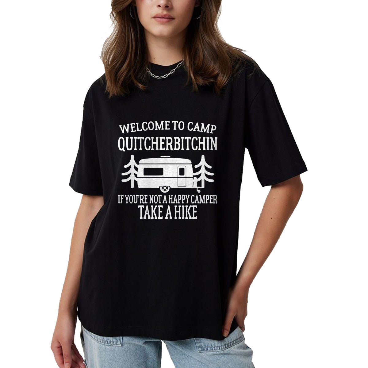 Funny Camping Shirt, Gift For Camping Lover Unisex T-Shirt/Hoodie/Sweatshirt HLT00 - Welcome to Camp Quitcherbitchin - Funny Camping T-Shirt