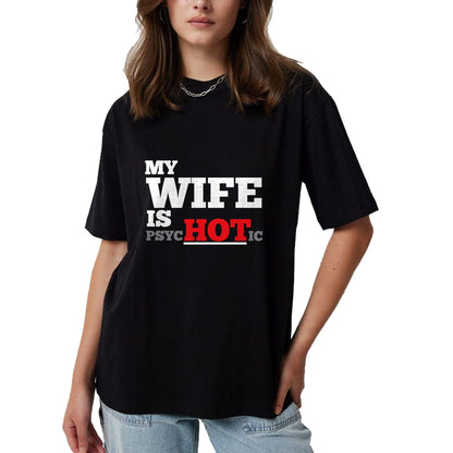 Funny Nurse Shirt, Nurse Unisex T-Shirt/Hoodie/Sweatshirt HLT00 - My Wife Is Psychotic T Shirt T-Shirt