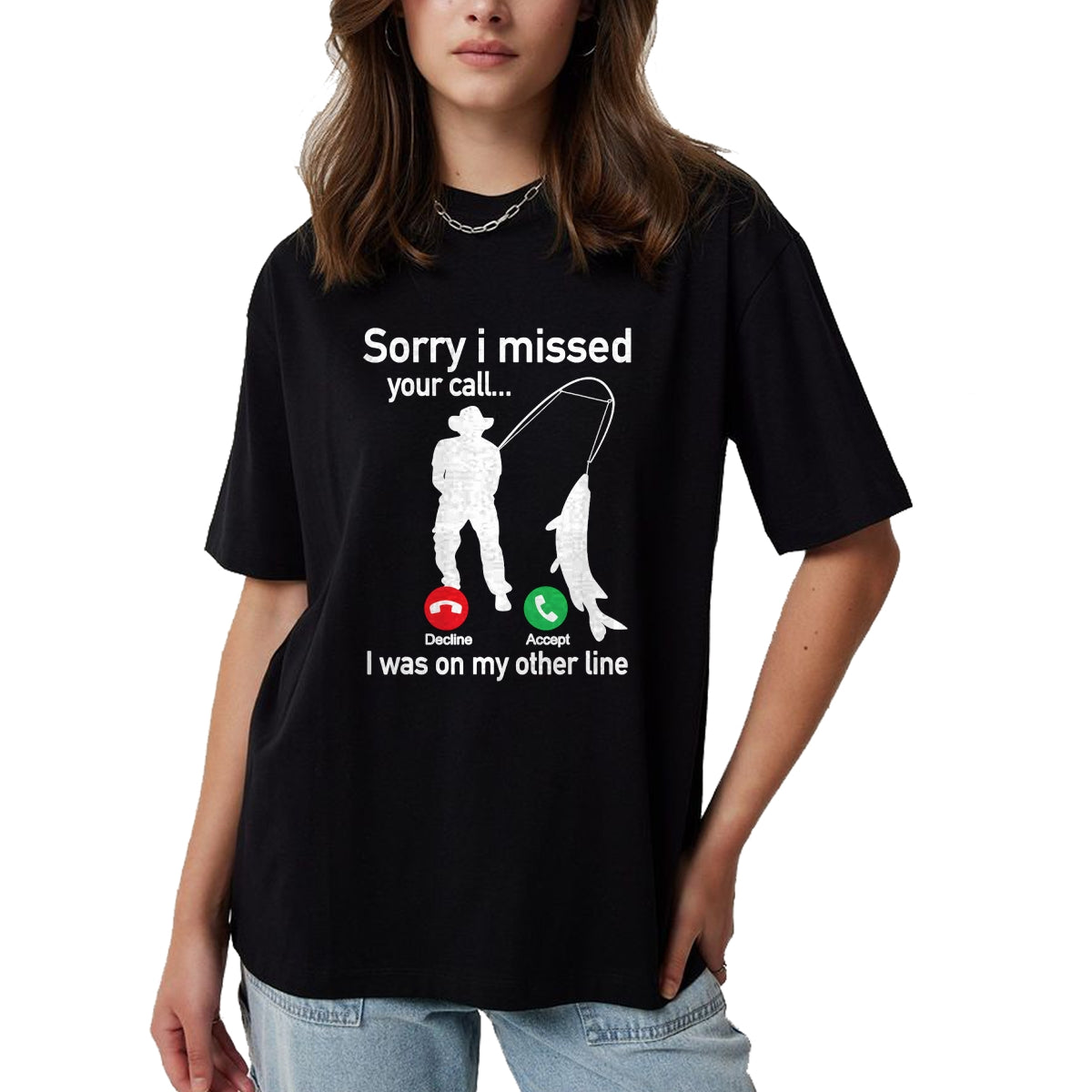 Funny Fishing Shirt, Gift For Fishing Lover Unisex T-Shirt/Hoodie/Sweatshirt HLT00 - Sorry I Missed Your Call I was On The Other Line Fishing T-Shirt