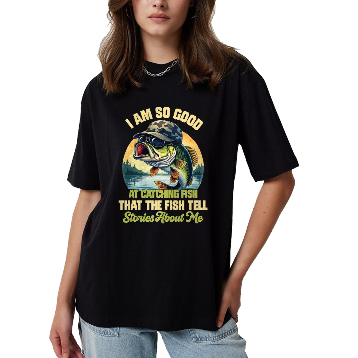 Funny Fishing Shirt, Gift For Fishing Lover Unisex T-Shirt/Hoodie/Sweatshirt HLT00 - I_m So Good At Catching Fish that The Fish Tell Stories T-Shirt, Men, Black, 3X-Large