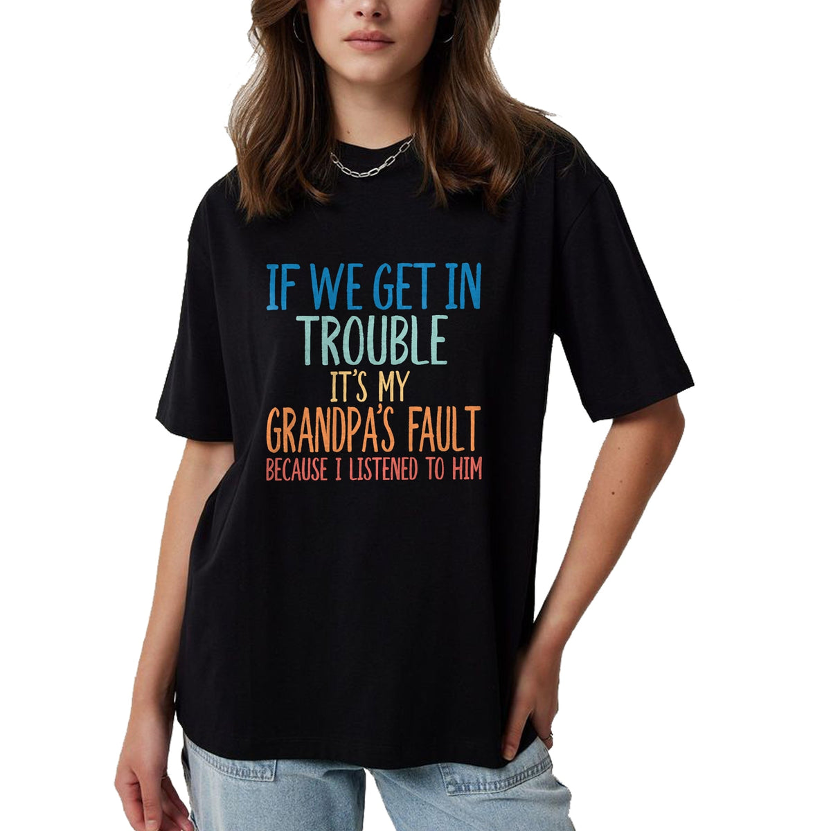 Best Grandpa Shirt, Proud Grandpa Unisex T-Shirt/Hoodie/Sweatshirt HLT00 - Kids Grandson If We Get In Trouble It's My Grandpa's Fault T-Shirt