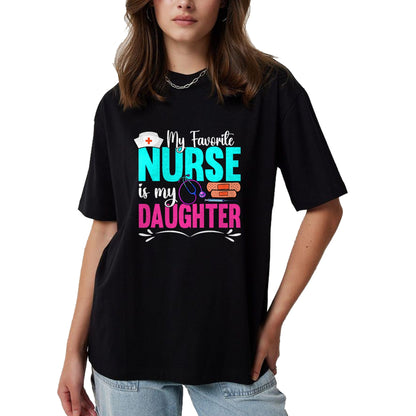 Funny Nurse Shirt, Nurse Unisex T-Shirt/Hoodie/Sweatshirt HLT00 - My Favorite Nurse Is My Daughter Medical Professional Nurses T-Shirt