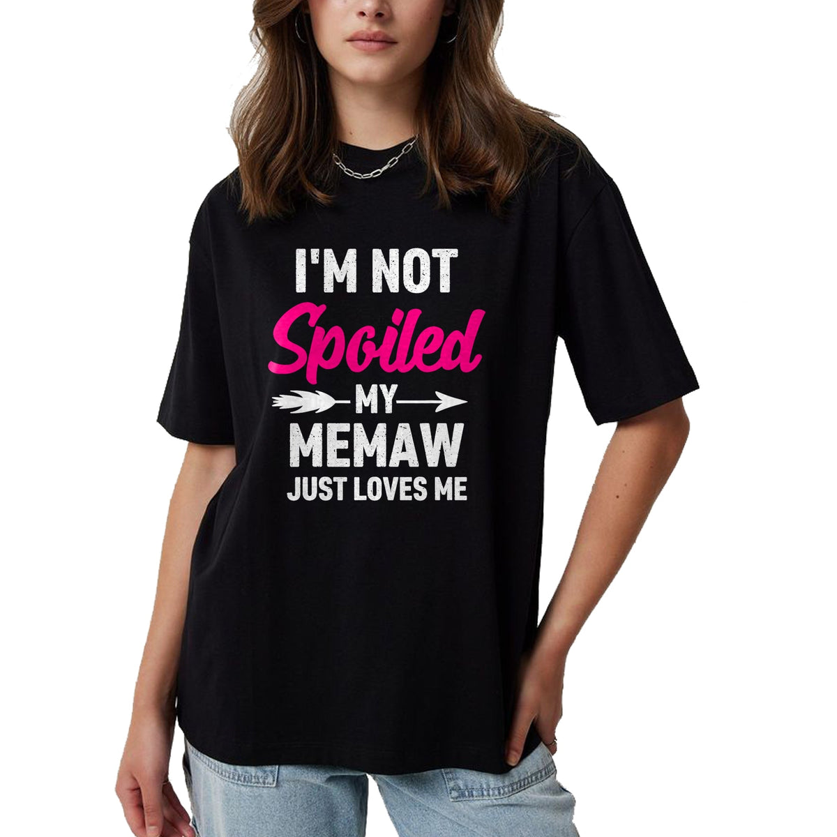 Best Wife Shirt, Wife and Husband Unisex T-Shirt/Hoodie/Sweatshirt HLT00 - I'm Not Spoiled My Memaw Just Loves Me Kids Girls Toddler T-Shirt