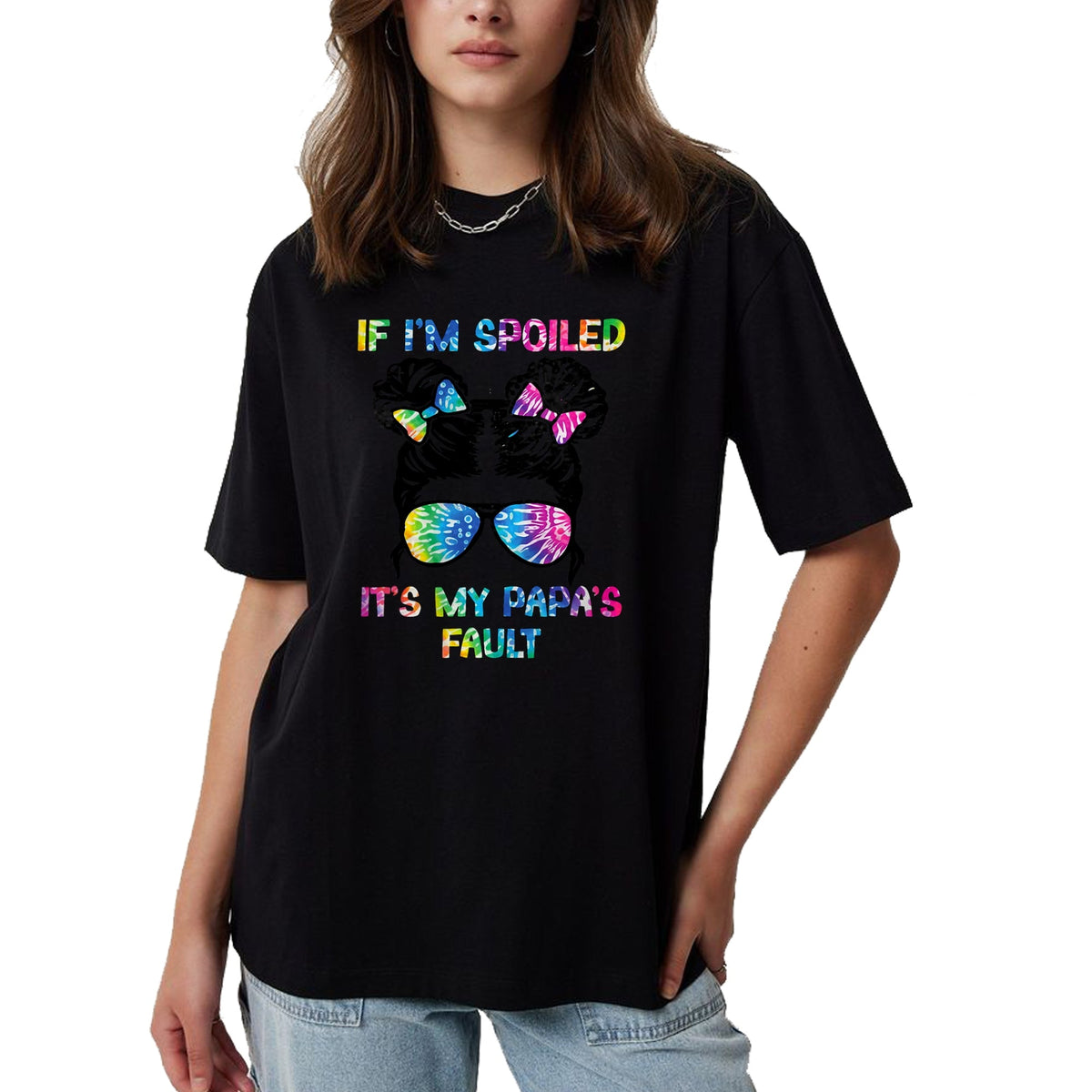 Best Wife Shirt, Wife and Husband Unisex T-Shirt/Hoodie/Sweatshirt HLT00 - If I'm Spoiled It's My Papa's Fault - Papa's Spoiled Girl T-Shirt (1)