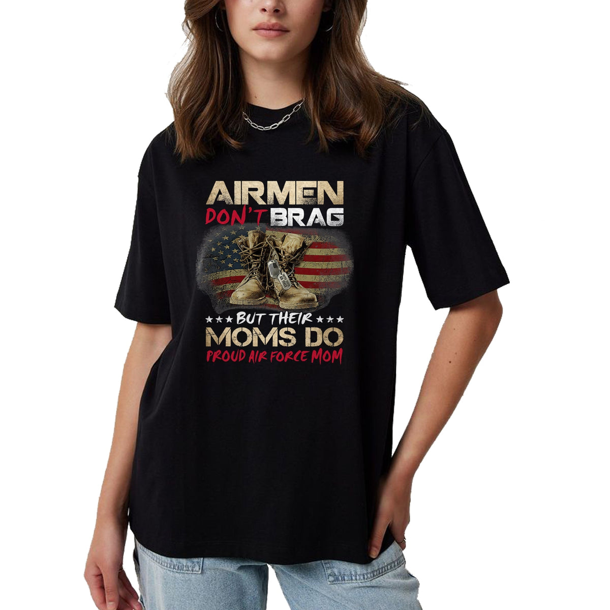 Gift for Mom Shirt, Funny Mom Unisex T-Shirt/Hoodie/Sweatshirt HLT00 - Airmen Don_t Brag But Their Moms Do Proud Air Force Mom T-Shirt
