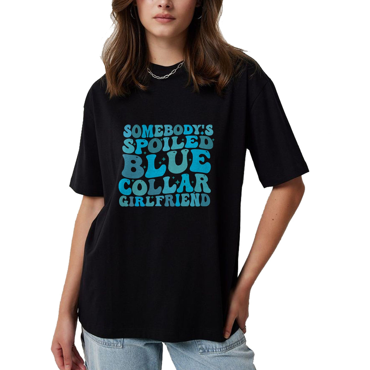 Best Wife Shirt, Wife and Husband Unisex T-Shirt/Hoodie/Sweatshirt HLT00 - Somebody's Spoiled Blue Collar Girlfriend T-Shirt (3)