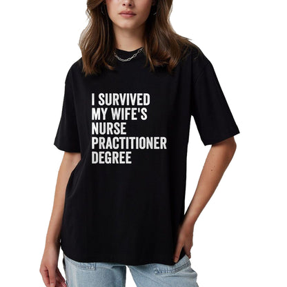 Funny Nurse Shirt, Nurse Unisex T-Shirt/Hoodie/Sweatshirt HLT00 - I Survived My Wife's Nurse Practitioner Degree Graduation T-Shirt