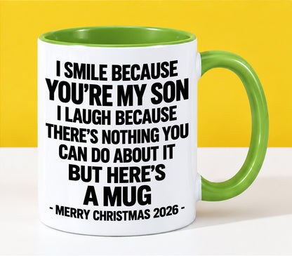 I Smile Because You’re My Son - Funny Christmas 2026 - Gift Accent Coffee Mug (SKU2610-357)
