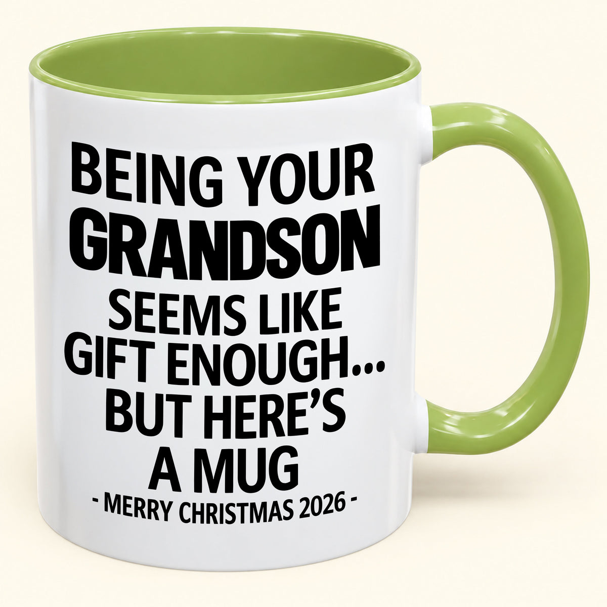 Being Your Grandson Is Gift Enough - Funny Christmas 2026 - Gift Accent Coffee Mug (SKU2610-136)