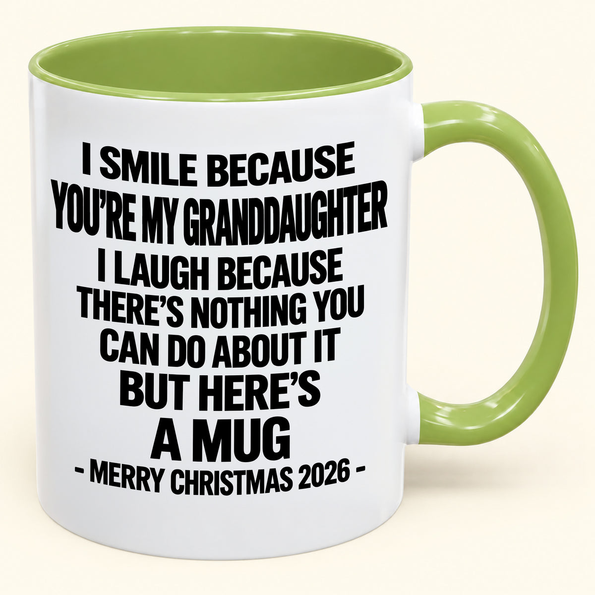 I Smile Because You’re My Granddaughter - Funny Christmas 2026 - Gift Accent Coffee Mug (SKU2610-360)