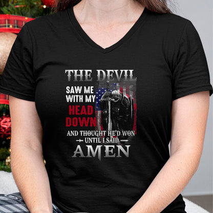 Christian Tee, Christian Faith Unisex T-Shirt/Hoodie/Sweatshirt HLT00 - Devil Saw Me With My Head Thought He_d Won Until I Said Amen T-Shirt