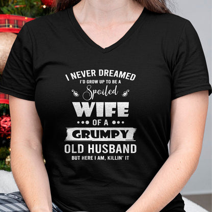 Best Wife Shirt, Wife and Husband Unisex T-Shirt/Hoodie/Sweatshirt HLT00 - Gift for wife T shirt, spoiled wife   I Grow Up To Be A Spoiled Wife Of Grumpy Old Husband T-Shirt