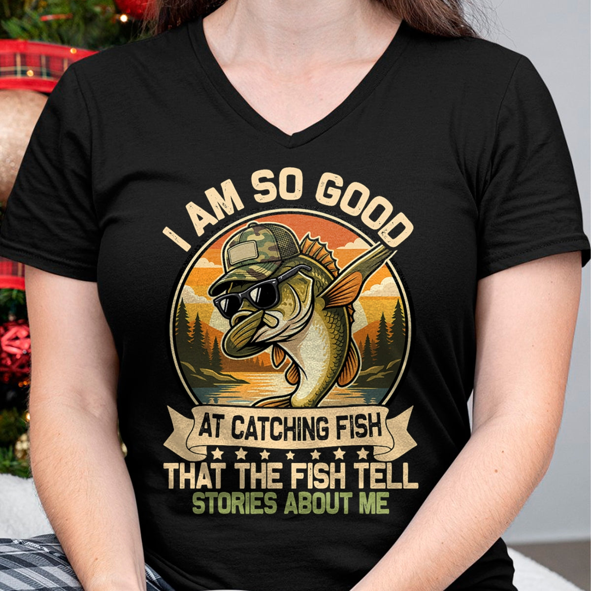 Funny Fishing Shirt, Gift For Fishing Lover Unisex T-Shirt/Hoodie/Sweatshirt HLT00 - I Am So Good At Catching Fish Funny Fishing for Men Women T-Shirt