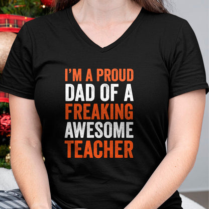 Gift for Dad Shirt, Funny Dad Unisex T-Shirt/Hoodie/Sweatshirt HLT00 – I_m A Proud Dad Of A Freaking Awesome Teacher Father T-Shirt