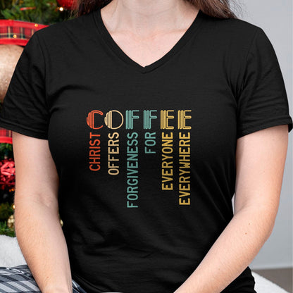 Christian Tee, Christian Faith Unisex T-Shirt/Hoodie/Sweatshirt HLT00 - Coffee Christ Offers Forgiveness For Everyone Everywhere T-Shirt