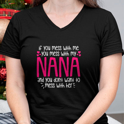 Best Grandma Shirt, Proud Grandma Unisex T-Shirt/Hoodie/Sweatshirt HLT00 - If You Mess With Me You Mess With My Nana, Granddaughter T-Shirt