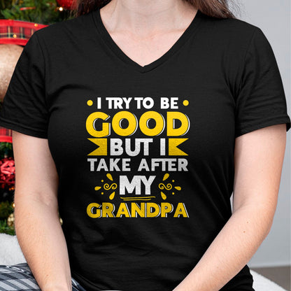 Best Grandpa Shirt, Proud Grandpa Unisex T-Shirt/Hoodie/Sweatshirt HLT00 - I Try to be Good but i Take After my Grandpa Toddler Kid T-Shirt