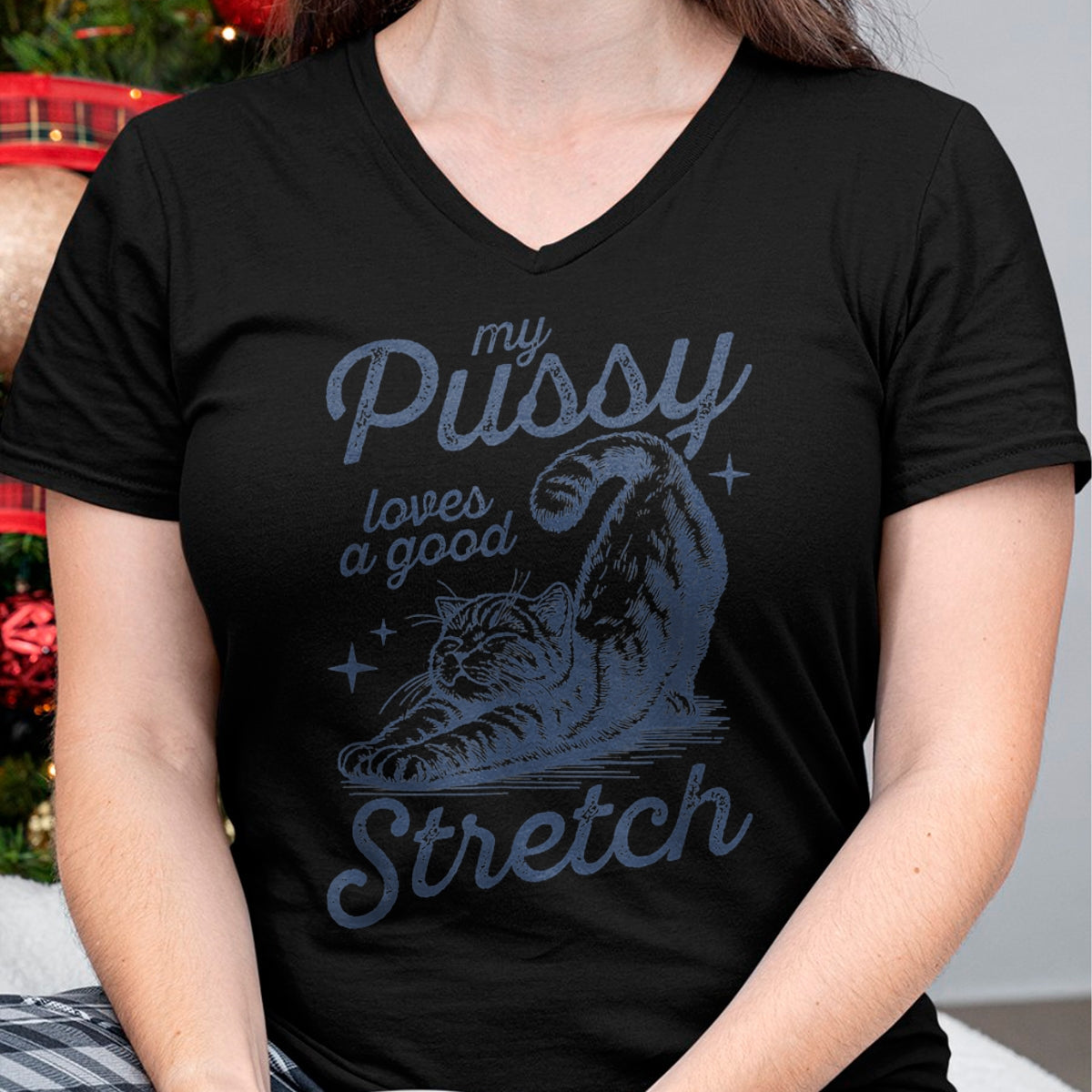 Cat Love Shirt, Funny Cat Lover Gift UnisexT-Shirt/Hoodie/Sweatshirt HLT00 - My Pussy Loves A Good Stretch Inappropriate Adult Humor T-Shirt