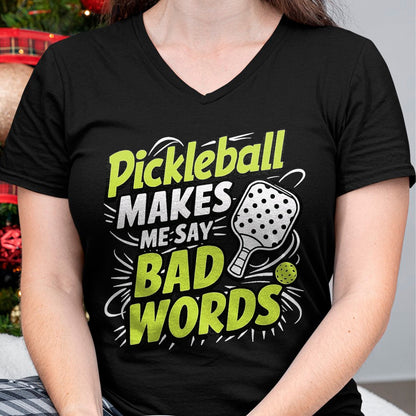 Funny Pickleball Shirt, Pickleball Lover Unisex T-Shirt/Hoodie/Sweatshirt HLT00 - Pickleball Makes Me Say Bad Words T-Shirt