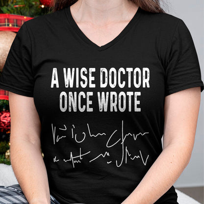 Best Doctor Shirt, Funny Doctor UnisexT-Shirt/Hoodie/Sweatshirt HLT00 - A Wise Doctor Once Wrote Funny Medical Doctor Handwriting T-Shirt