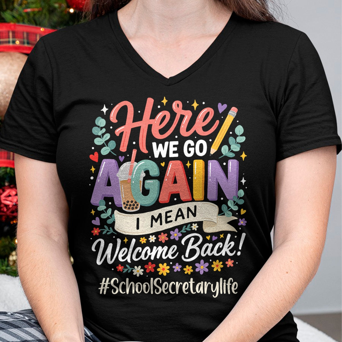 Best Student Shirt, Funny Back To School UnisexT-Shirt/Hoodie/Sweatshirt HLT00 - School Secretary Here We Go Again Welcome Back to School T-Shirt