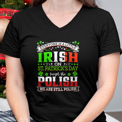 Patrick Day Shirts for Family, Funny Patrick Day shirts, st patrick's day Unisex T-Shirt/Hoodie/Sweatshirt HLT00 - Everyone Is A Little Irish On St Patrick Day Except Polish T-Shirt