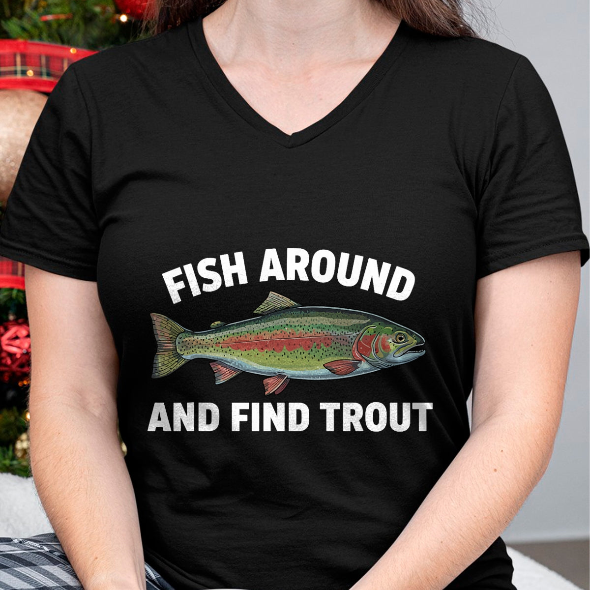 Funny Fishing Shirt, Gift For Fishing Lover Unisex T-Shirt/Hoodie/Sweatshirt HLT00 - Fish Around and Find Trout Funny Fishing Fishermen Womens T-Shirt
