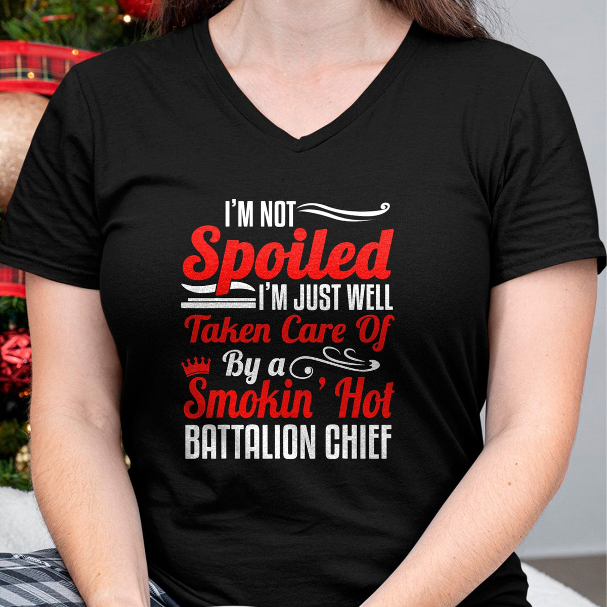Best Wife Shirt, Wife and Husband Unisex T-Shirt/Hoodie/Sweatshirt HLT00 - Battalion Fire Chief Wife Girlfriend - I'm Not Spoiled T-Shirt