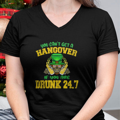Patrick Day Shirts for Family, Funny Patrick Day shirts, st patrick's day Unisex T-Shirt/Hoodie/Sweatshirt HLT00 - You Can_t Get A Hangover If You Are Drunk 247 St Patrick Day T-Shirt