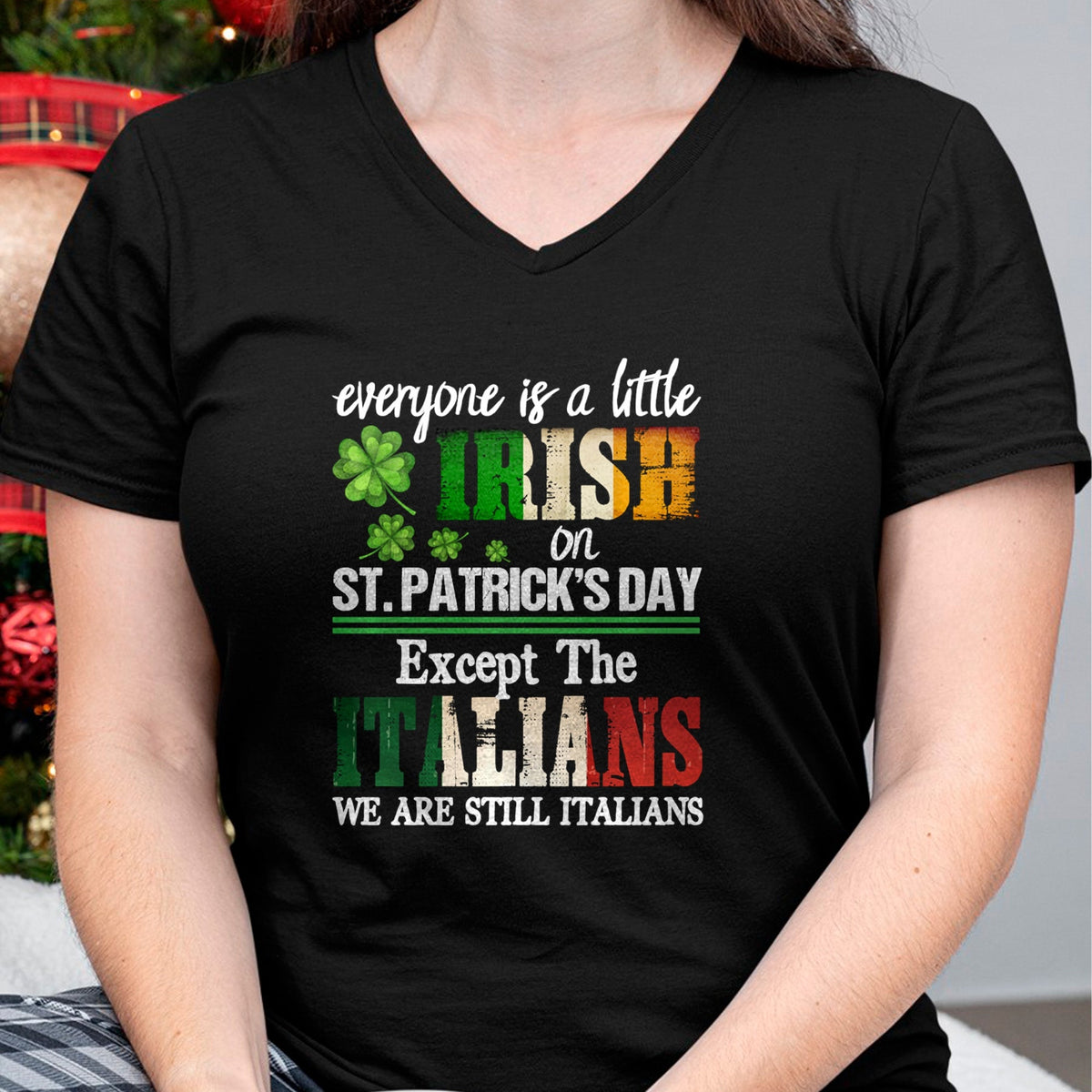 Patrick Day Shirts for Family, Funny Patrick Day shirts, st patrick's day Unisex T-Shirt/Hoodie/Sweatshirt HLT00 - Everyone Is Little Irish On St Patricks Day Except Italians Sweatshirt
