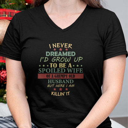 Best Wife Shirt, Wife and Husband Unisex T-Shirt/Hoodie/Sweatshirt HLT00 - Gift for wife T shirt, spoiled wife   I Never Dreamed To Be A Spoiled Wife Of Grumpy Old Husband Tan