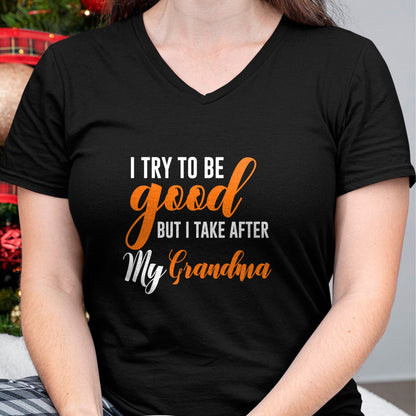 Best Grandma Shirt, Proud Grandma Unisex T-Shirt/Hoodie/Sweatshirt HLT00 - I Try To Be Good But I Take After My Grandma Kids Boys Girls T-Shirt