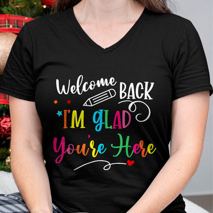 Best Student Shirt, Funny Back To School UnisexT-Shirt/Hoodie/Sweatshirt HLT00 - Welcome Back I_m Glad You_re Here Back to School Teacher T-Shirt