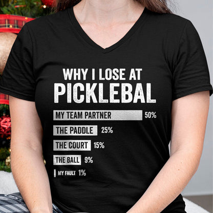 Funny Pickleball Shirt, Pickleball Lover Unisex T-Shirt/Hoodie/Sweatshirt HLT00 - Why I Lose at Pickleball Funny Player Quote T-Shirt